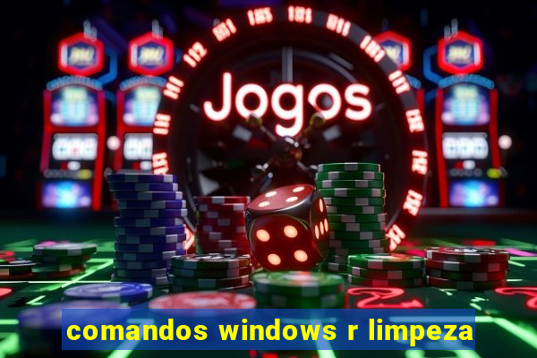 comandos windows r limpeza